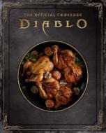 Diablo: The Official Cookbook di Insight Editions, Andy Lunique, Rick Barba edito da INSIGHT ED