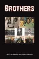 Brothers di Bruce Richardson, Raymond Wilson edito da Austin Macauley