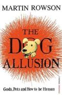 The Dog Allusion di Martin Rowson edito da Vintage Publishing