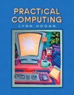 Practical Computing di Lynn Hogan edito da Pearson Education Limited