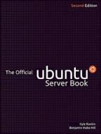 The Official Ubuntu Server Book di Kyle Rankin, Benjamin Mako Hill edito da Pearson Education (us)