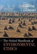 The Oxford Handbook of Environmental Ethics di Allen Thompson edito da OXFORD UNIV PR