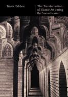 The Transformation of Islamic Art during the Sunni Revival di Yasser Tabbaa edito da UNIV OF WASHINGTON PR