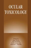 Ocular Toxicology di Ingo Weisse, International Society of Ocular Toxicolo edito da Kluwer Academic Publishers
