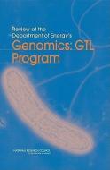 Review of the Department of Energy's Genomics: Gtl Program di National Research Council, Division On Earth And Life Studies, Board On Life Sciences edito da NATL ACADEMY PR
