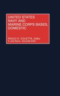 United States Navy and Marine Corps Bases, Domestic di Paolo E. Coletta edito da Greenwood Press