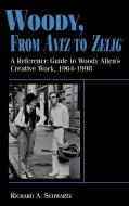 Woody, from Antz to Zelig di Richard A. Schwartz edito da Greenwood Press