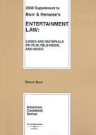 Entertainment Law Supplement: Cases and Materials on Film, Television, and Music di Sheri L. Burr edito da Thomson West