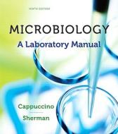 Microbiology: A Laboratory Manual di James Cappuccino, Natalie Sherman edito da Benjamin-Cummings Publishing Company