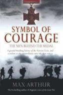The Men Behind The Medal di Max Arthur edito da Pan Macmillan