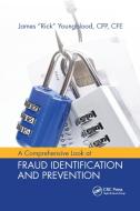 A Comprehensive Look At Fraud Identification And Prevention di James R. Youngblood edito da Taylor & Francis Ltd