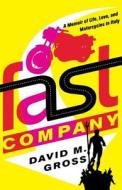 Fast Company di David M. Gross edito da Farrar, Strauss & Giroux-3PL