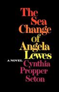 Sea Change of Angela Lewes di Cynthia Propper Seton edito da W. W. Norton & Company