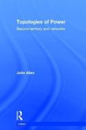 Topologies of Power di John Allen edito da ROUTLEDGE