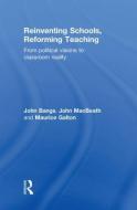 Reinventing Schools, Reforming Teaching di John Bangs, Maurice Galton, John MacBeath edito da Taylor & Francis Ltd