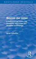 Beyond the Letter di Israel Scheffler edito da Taylor & Francis Ltd