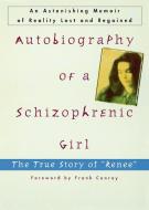 Autobiography of a Schizophrenic Girl: The True Story of "renee" di Marguerite Sechehaye edito da PLUME