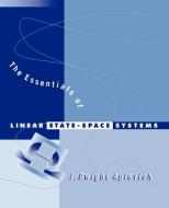 The Essentials of Linear State-Space Systems di J. D. Aplevich, Aplevich edito da John Wiley & Sons