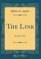 The Link: December 1957 (Classic Reprint) di Unknown Author edito da Forgotten Books