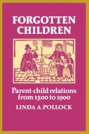 Forgotten Children di Linda A. Pollock edito da Cambridge University Press