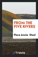 From the five rivers di Flora Annie Steel edito da Trieste Publishing
