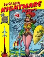 Lurid Little Nightmare Makers: Volume Two: Comics from the Golden Age di Matthew H. Gore edito da Boardman Books