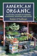 O'Sullivan, R:  American Organic di Robin O'Sullivan edito da University Press of Kansas