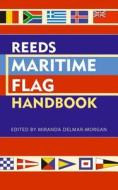 Reeds Maritime Flag Handbook di Miranda Delmar-Morgan edito da Bloomsbury Publishing Plc