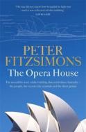 The Opera House di Peter Fitzsimons edito da HACHETTE AUSTRALIA