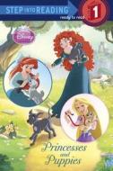 Princesses and Puppies di Jennifer Liberts Weinberg edito da Random House Disney