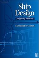 Ship Design for Efficiency and Economy di Volker Bertram, H. Schneekluth edito da BUTTERWORTH HEINEMANN