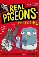 Real Pigeons Fight Crime di Andrew McDonald edito da Egmont Publishing