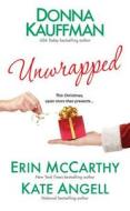 Unwrapped di Donna Kauffman, Erin McCarthy, Kate Angell edito da Kensington Publishing Corporation