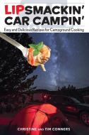 Lipsmackin' Car Campin' di Christine Conners, Tim Conners edito da Rowman & Littlefield