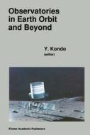 Observatories in Earth Orbit and Beyond di International Astronomical Union edito da Kluwer Academic Publishers