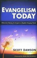 Evangelism Today: Effectively Sharing the Gospel in a Rapidly Changing World di Scott Dawson edito da BAKER PUB GROUP