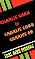 Charlie Chan Carries on di Earl Derr Biggers edito da Wildside Press