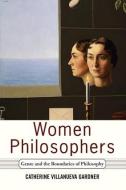 Women Philosophers di Catherine Villanueva Gardner edito da Routledge