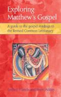 Exploring Matthew's Gospels di Leslie J. Francis, P. W. Atkins, Peter Atkins edito da CONTINNUUM 3PL