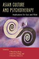 Asian Culture and Psychotherapy: Implications for East and West di Wen-Shing Tseng edito da UNIV OF HAWAII PR