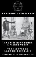Anything To Declare? di Maurice Hennequin, Pierre Veber edito da Broadway Play Publishing Inc