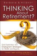 Thinking About Retirement? Think Again di Barbara Hildner edito da Frederick Fell