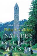 Nature's Silent Music di Philip S. Callahan edito da Acres U.S.A., Inc.