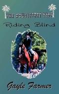 Riding Blind di Gayle Farmer edito da OMEGA PUBN