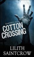 Cotton Crossing di Lilith Saintcrow edito da Lilith Saintcrow, LLC
