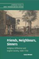 Friends, Neighbours, Sinners di Carys Brown edito da Cambridge University Press