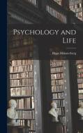 Psychology and Life di Hugo Münsterberg edito da LEGARE STREET PR