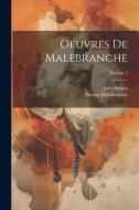 Oeuvres De Malebranche; Volume 2 di Jules Simon, Nicolas Malebranche edito da LEGARE STREET PR