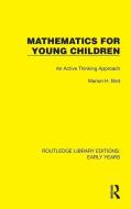 Mathematics For Young Children di Marion H. Bird edito da Taylor & Francis Ltd