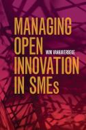 Managing Open Innovation in SMEs di Wim Vanhaverbeke edito da Cambridge University Press